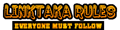 LINKTAKA RULES.gif LINKTAKA RULES.gif